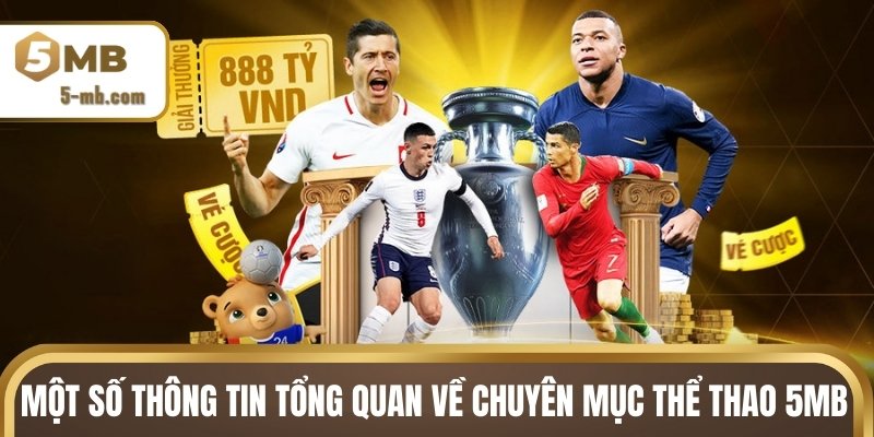 Một số thông tin tổng quan về chuyên mục thể thao 5MB