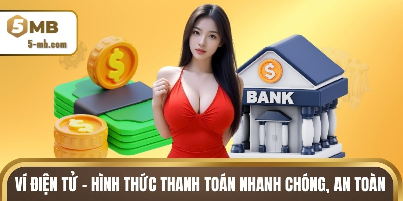 Ví điện tử - Hình thức thanh toán nhanh chóng, an toàn