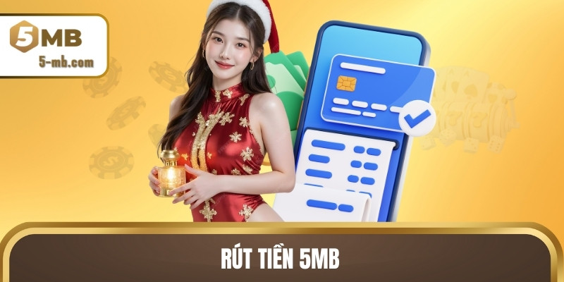 Rút tiền 5MB